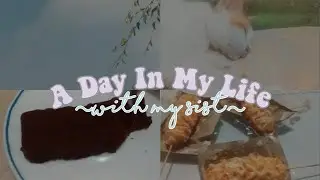 A Day In My Life ☁︎ | with my sist👧| Indonesia🇮🇩 | ItzAlya