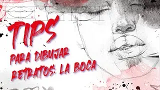 Tips para dibujar retratos: la boca