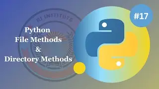 Python File Methods and Directory Methods - Python Basics for Beginners #17