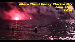 (More Than) Heavy Electro Mix June 2012 - J.E.M