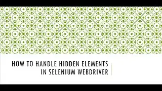 how to handle hidden elements in selenium webdriver | 