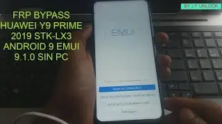FRP BYPASS HUAWEI Y9 PRIME 2019 STK-LX3 ANDROID 9 EMUI 9.1.0 SIN BOX