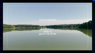 tape retreat | side b: ambiance