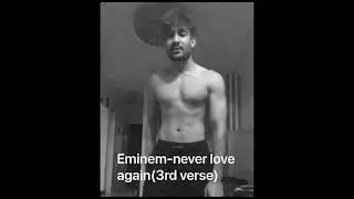 Eminem- never love again(3rd verse) by me
