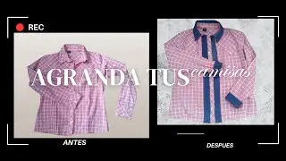 COMO Agrandar Camisas paso a paso