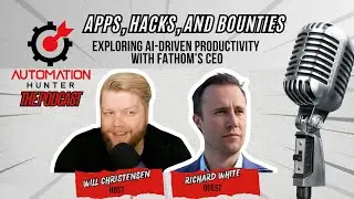 Exploring AI-Driven Productivity w/ Richard White, CEO of Fathom - Apps, Hacks, and Bounties - Ep. 6