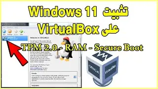 How to Bypass TPM 2.0 RAM Secure Boot Windows 11 VirtualBox طريقة تثبيت ويندوز 11 على فيرتيال بوكس
