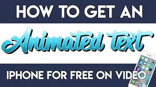 How To Get An Animated Text For FREE | IOS iPhone
