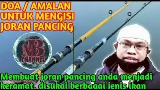 Doa/amalan untuk mengisi joran pancing agar selalu Hoki saat di gunakan biar dapat ikan banyak