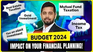 Budget 2024 impact on financial planning - Latest Income tax changes | Tax on stocks & mutual funds