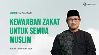 KEWAJIBAN ZAKAT UNTUK SEMUA MUSLIM - USTADZ IRFAN FARID TAUFIK