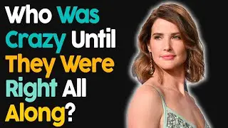 Who Was Crazy Until They Were Right All Along?