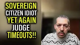 Sovereign Citizen Idiot  YET AGAIN!  Time for yet ANOTHER Attorney!!JUDGE Timeouts MOST INEPT!!