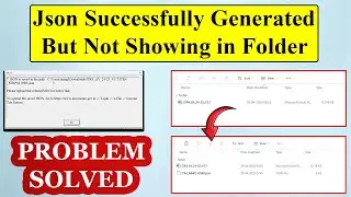 ITR JSON File Generated Successfully But Not Showing in Folder Problem Solution | Json Not Showing