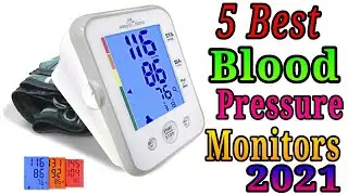 5 Best Blood Pressure Monitors 2021
