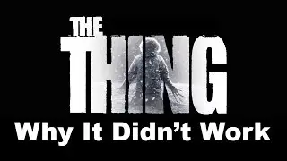 The Thing (2011) Why It Didn't Work