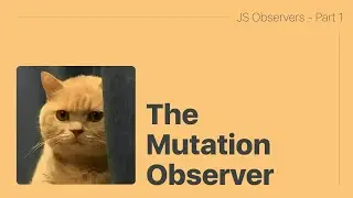 Javascript Observers - Part 1 - Mutation Observer