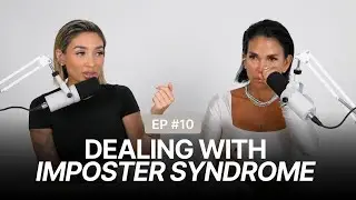Dealing with Imposter Syndrome & Handling Self-Doubt | EPISODE 10