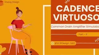 Cadence Virtuoso: Common Drain Amplifier Simulation: AC, DC & Transient Analysis | VLSI Lab #6