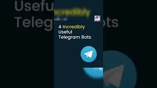 4 Incredibly Useful Telegram Bots 
