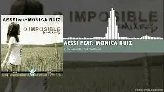 Aessi feat. Monica Ruiz - O Imposible (Dj JPedroza Remix)