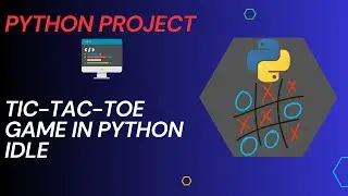 Creating a code for Tic-Tac-Toe game in python idle | 2023 | | python project |