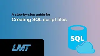 A Step By Step Guide For Creating SQL Script File | LMT Official Video