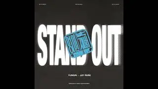 YUNGIN, 박재범 (Jay Park) - Stand Out