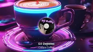 DJ Dabblez - Cuppa Coffee