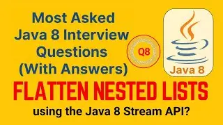 Java Interview Questions and Answers Q8 Flatten a List of Lists using Java 8 Stream API