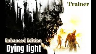 How to download dying light enhanced edition trainer