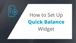 How to Set Up Your Quick Balances Widget