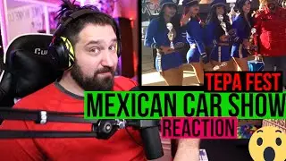 GRINGO REACTS | MEXICAN CAR SHOW | Tepa Fest