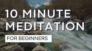 Simple 10 Minute Beginner Meditation