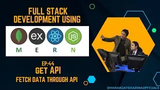 #44| get API | fetch data through API | Full Stack Development using MERN