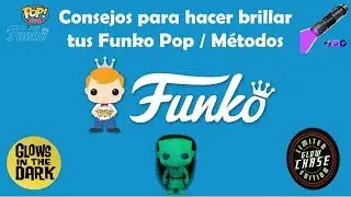 Consejos para hacer brillar tus Funko Pop / ¿Cómo hacer brillar tus Funko Pop?