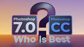 PHOTOSHOP 7.0 vs CC: The Ultimate Comparison You Need to Know!🤫