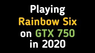 Rainbow six siege gameplay on GTX 750 2gb