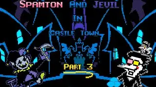 What if Spamton and Jevil were in Castle Town [Part 3]