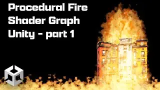 Procedural Fire Shader Graph Unity part 1