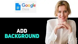 How to Add a Background to Google Docs 2025