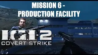 Project I.G.I. 2 - Mission 6  - Production Facility