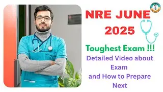 NRE June 2025 | Toughest Exam | Detail Video about Exam & Guidance for Juniors | Must Watch & Share
