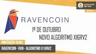 CRIPTOMOEDA RAVENCOIN - MUDANÇA DE ALGORITMO - NOVO ALGORITMO X16RV2