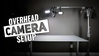 The Best Overhead Camera Rig 2019