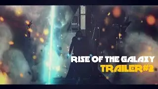 RISE OF THE GALAXY trailer#2