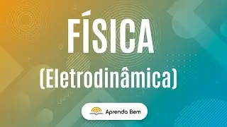 Física -  ELETRODINÂMICA