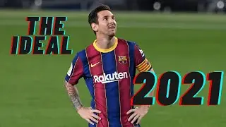 Lionel Messi - THE IDEAL 2021 (Top Goals)