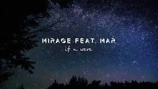 MIRAGE - If U Were (feat. ÉMAREE) (Official Visualizer)