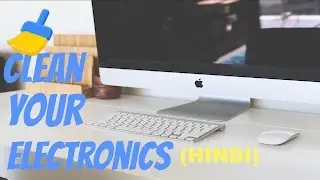 Clean your Electronics-(HINDI)✔️
